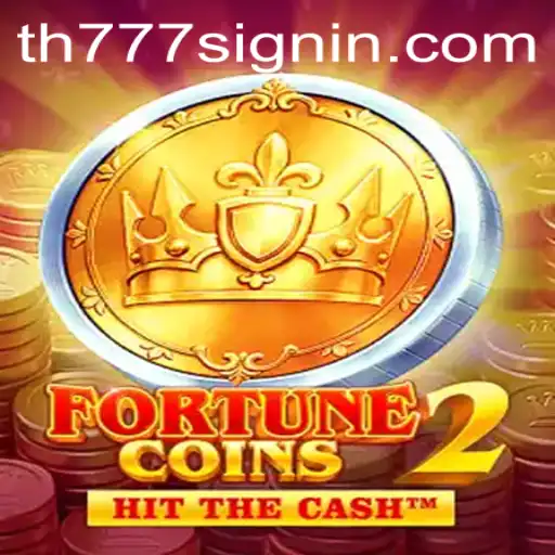 Discover the Exciting World of FortuneCoins2 with TH777