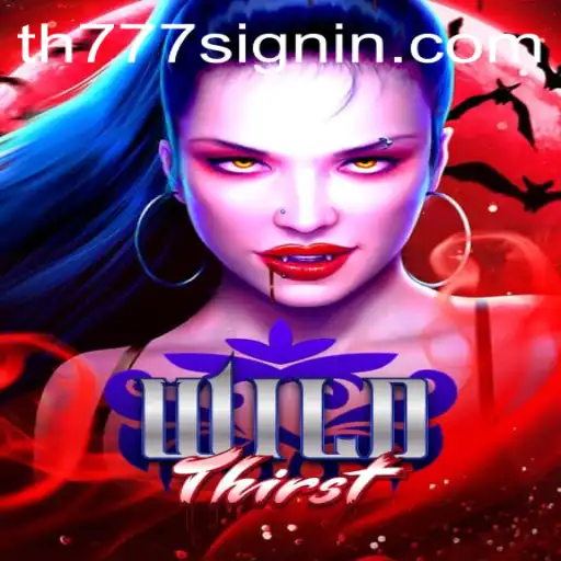 Unveiling WildThirst: An Exciting Adventure with TH777